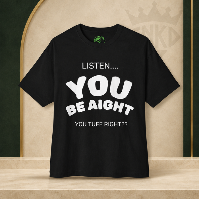 You Be Aight Boxy Tee โ Green ENKD Society editorial product image